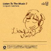 Listen To The Music 2