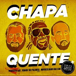 Chapa Quente featuring シャンヂ・ヂ・ピラーレス