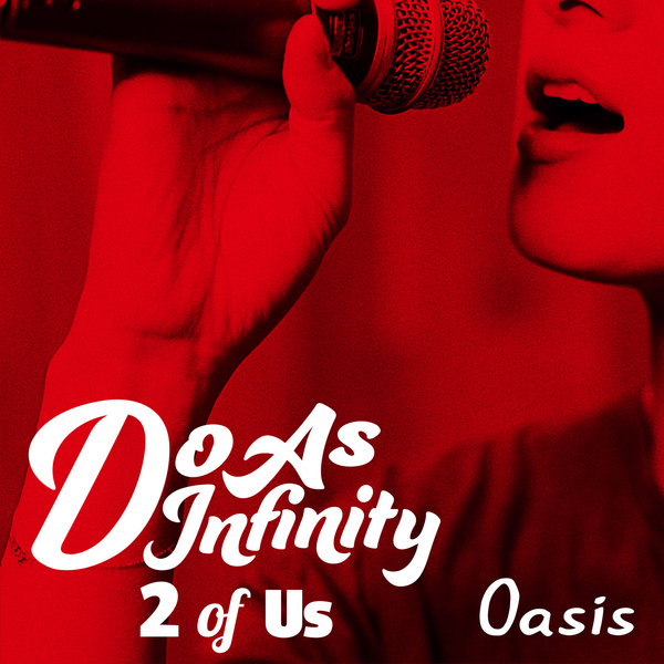 ⑩｢Oasis [2 of Us]｣