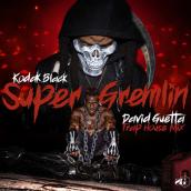Super Gremlin (David Guetta Trap House Mix)
