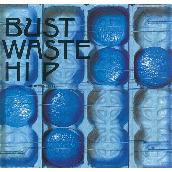 Bust Waste Hip (デジタル・リマスター・バージョン)