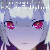 SILENT PLANET 2 EP vol.3 HAL by TeddyLoid