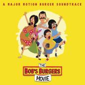 The Bob's Burgers Movie (A Major Motion Burger Soundtrack)