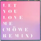 Let You Love Me (Mowe Remix)