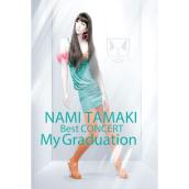 NAMI TAMAKI Best CONCERT"My Graduation"_Live at 東京_中野サンプラザ_2007/3/31