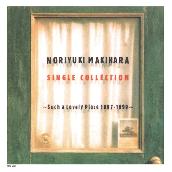 NORIYUKI MAKIHARA SINGLE COLLECTION ～Such a Lovely Place 1997～1999～