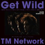 Get Wild 2023 REMASTER
