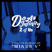2 of Us [BLUE] -14 Re:SINGLES- "MINUS V"