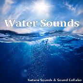 水の音 -Pure Sounds of Water and Aqua-