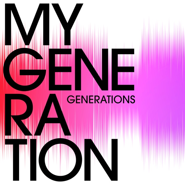 GENERATIONS from EXILE TRIBE「MY GENERATION」| mu-mo（ミュゥモ）