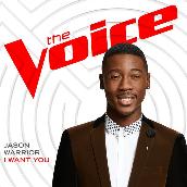 I Want You (The Voice Performance)