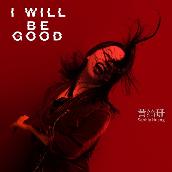 I Will Be Good