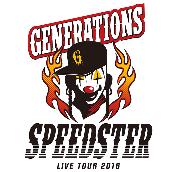 GENERATIONS LIVE TOUR 2016 “SPEEDSTER”