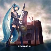 Liberator ～解放者～