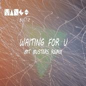 Waiting For U (Bit Busters Remix)