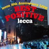 lecca 10th Anniversary LIVE BEST POSITVE