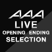 AAA LIVE『opening/ending Collection』