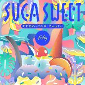 SUGA SWEET (REMO-CON Remix)