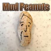 Mud Peanuts