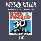 PSYCHO KILLER (taken from THE BEST OF SUPER EUROBEAT 2020)