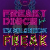 FREAKY DISCO feat. TARO SOUL,KEN THE 390