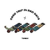 Good Trip in Bad Days