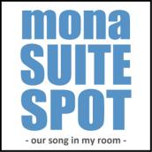 mona SUITE SPOT ～our song in my room～