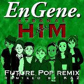 ETERNAL feat. HIM(Future Pop Remix)