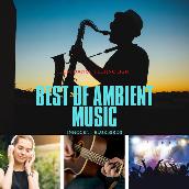 BEST OF AMBIENT MUSIC