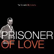Prisoner Of Love: The Romantic Billy Eckstine