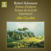Schumann: Scenes d'enfants, Op. 15, Scenes de la foret, Op. 82 & Intermezzi, Op. 4