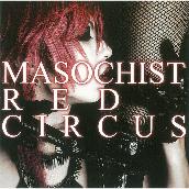 MASOCHIST RED CIRCUS(通常盤)