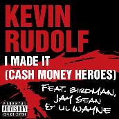 I Made It (Cash Money Heroes) featuring バードマン, ジェイ・ショーン, リル・ウェイン