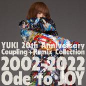 YUKI 20th Anniversary Coupling + Remix Collection 2002-2022『Ode to JOY』