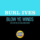 Blow Ye Winds (Live On The Ed Sullivan Show, July 1, 1956)