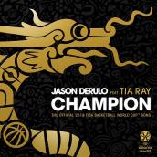 Champion (feat. Tia Ray) [The Official 2019 FIBA Basketball World Cup? Song]