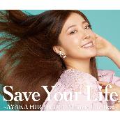 Save Your Life ～AYAKA HIRAHARA All Time Live Best～