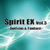 Spirit EX Vol.3 ～Anthem & Fanfare～