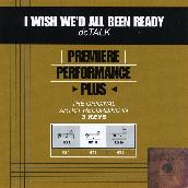 Premiere Performance Plus: I Wish We'd All Been Ready