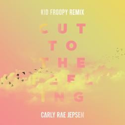 カーリー レイ ジェプセン Cut To The Feeling Kid Froopy Remix 歌詞 Mu Mo ミュゥモ