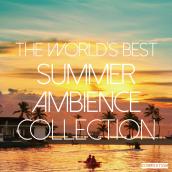 THE WORLD'S BEST SUMMER AMBIENCE COLLECTION