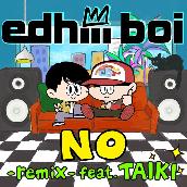 NO (remix) featuring TAIKI