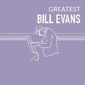 GREATEST BILL EVANS