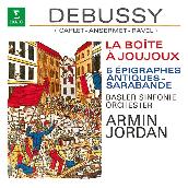 Debussy: La boite a joujoux, 6 Epigraphes antiques & Sarabande (Orch. Caplet, Ansermet & Ravel)