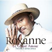 Roxanne～Le Grand Amour～