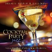 Cocktail Party Jazz: An Intoxicating Collection Of Instrumental Jazz For Entertaining