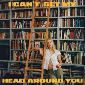 I Can’t Get My Head Around You