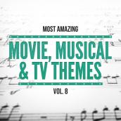 Most Amazing Movie, Musical & TV Themes, Vol.8