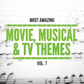 Most Amazing Movie, Musical & TV Themes, Vol. 7