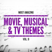 Most Amazing Movie, Musical & TV Themes, Vol.9